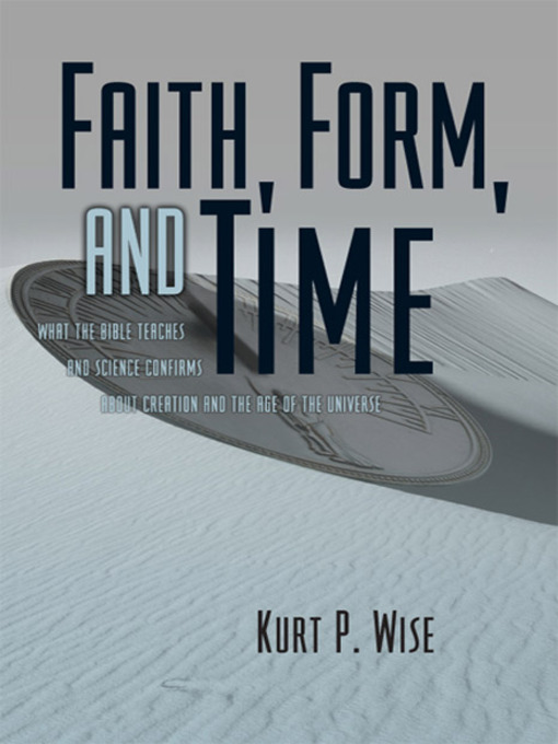 Title details for Faith, Form, and Time by Kurt Wise - Available